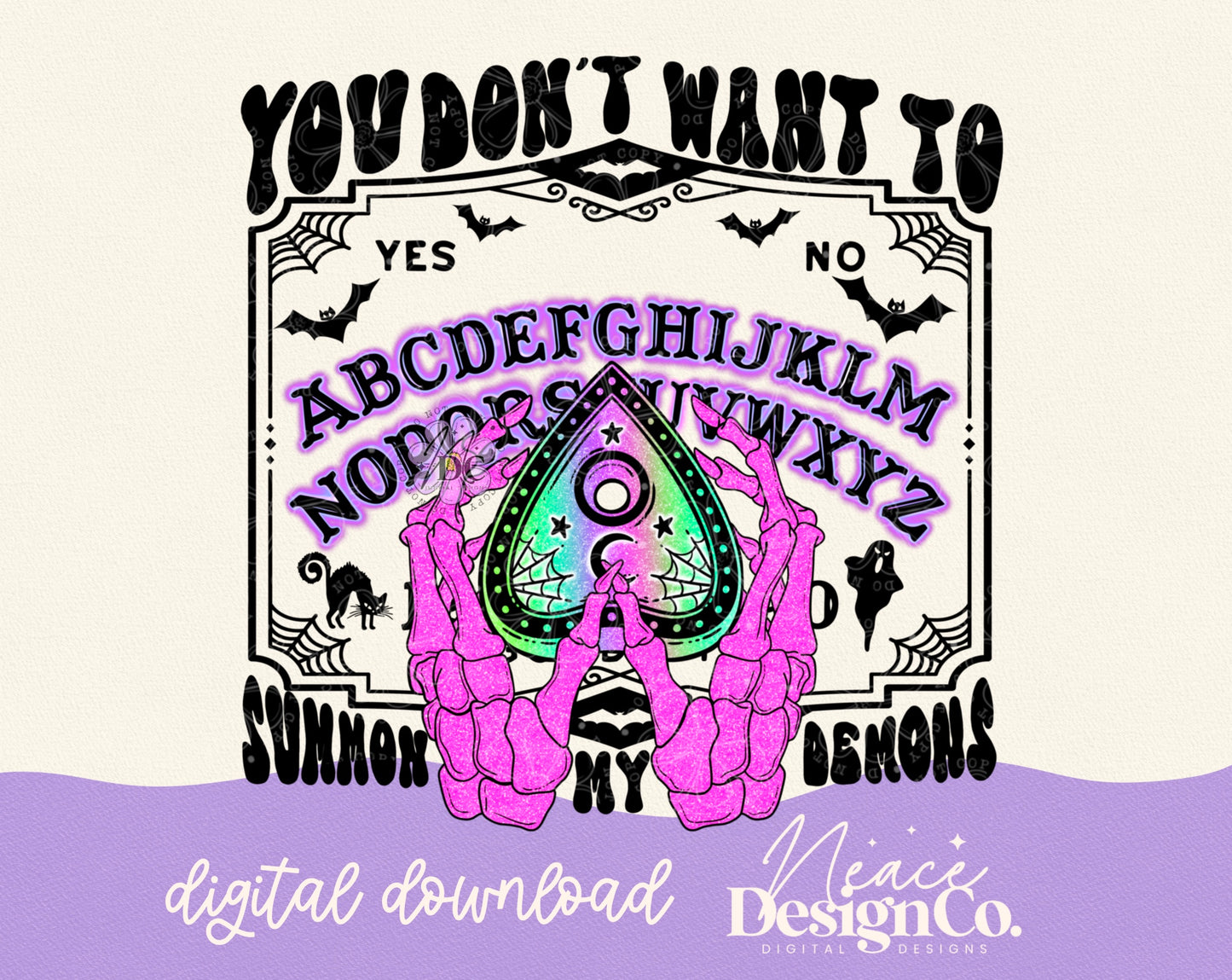 You Don’t Want to Summon My Demons Digital PNG