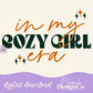 In My Cozy Girl Era Digital PNG