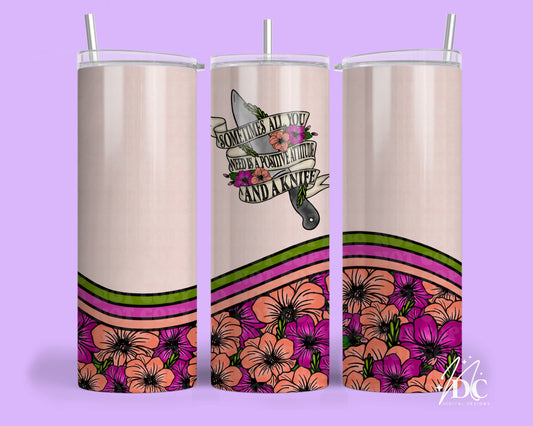 Positive Attitude and A Knife Tumbler Digital PNG