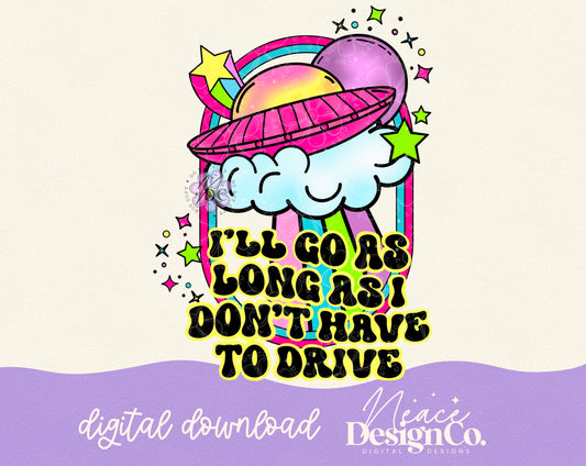 Don’t Have to Drive UFO Digital PNG