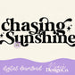 Chasing Sunshine Digital PNG