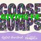 Giving Me Goosebumps Faux Embroidery Digital PNG