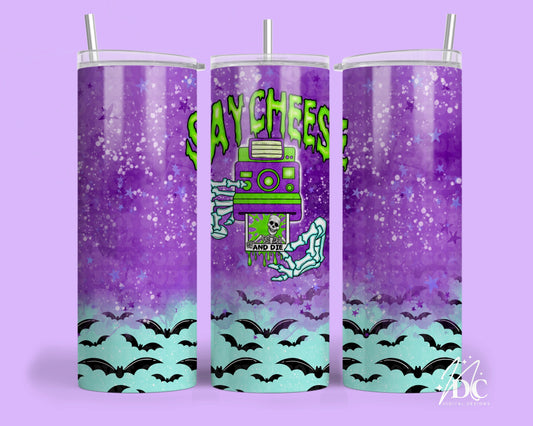 Say Cheese and Die Goosebumps Tumbler Digital PNG