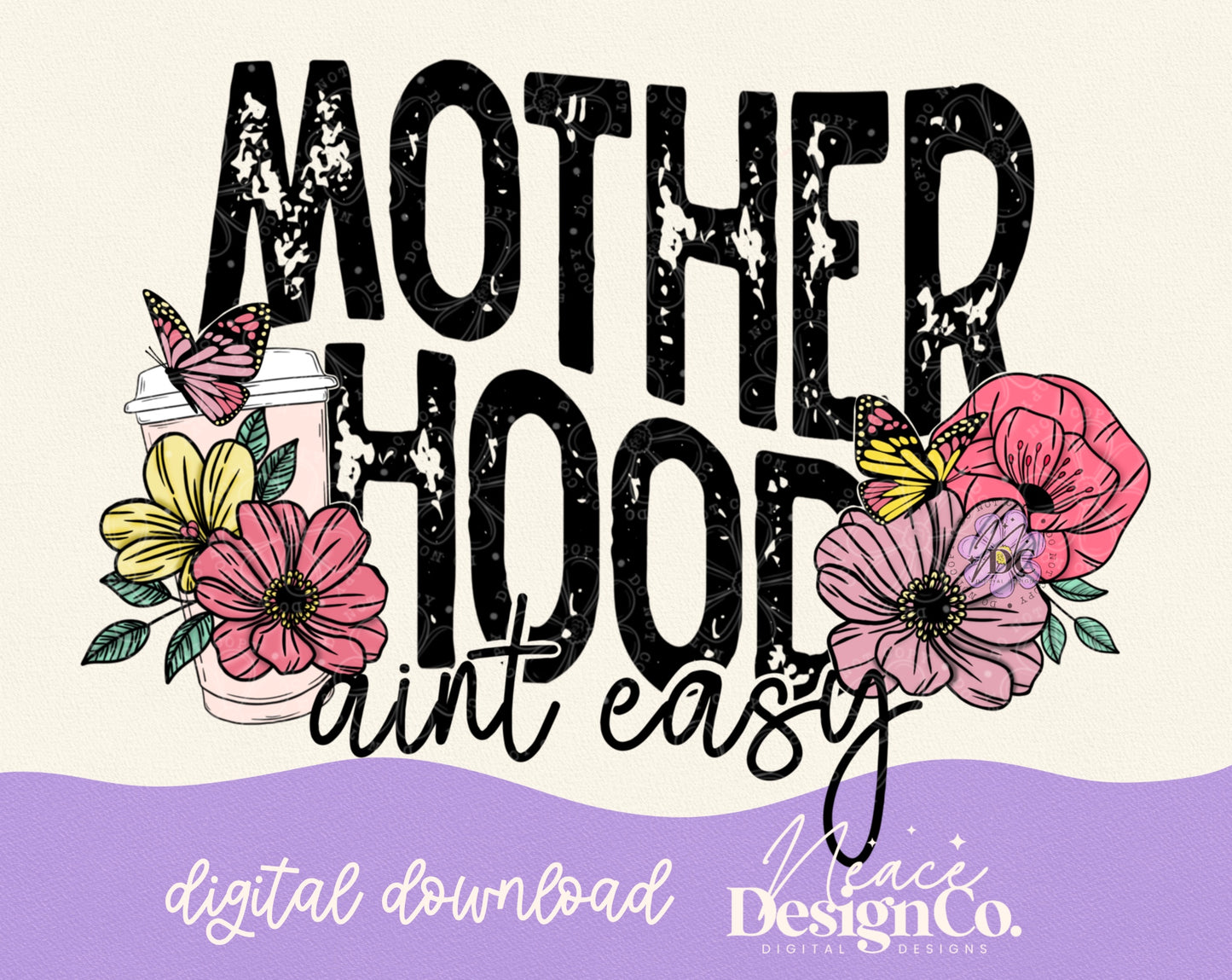 Motherhood Ain’t Easy Digital PNG