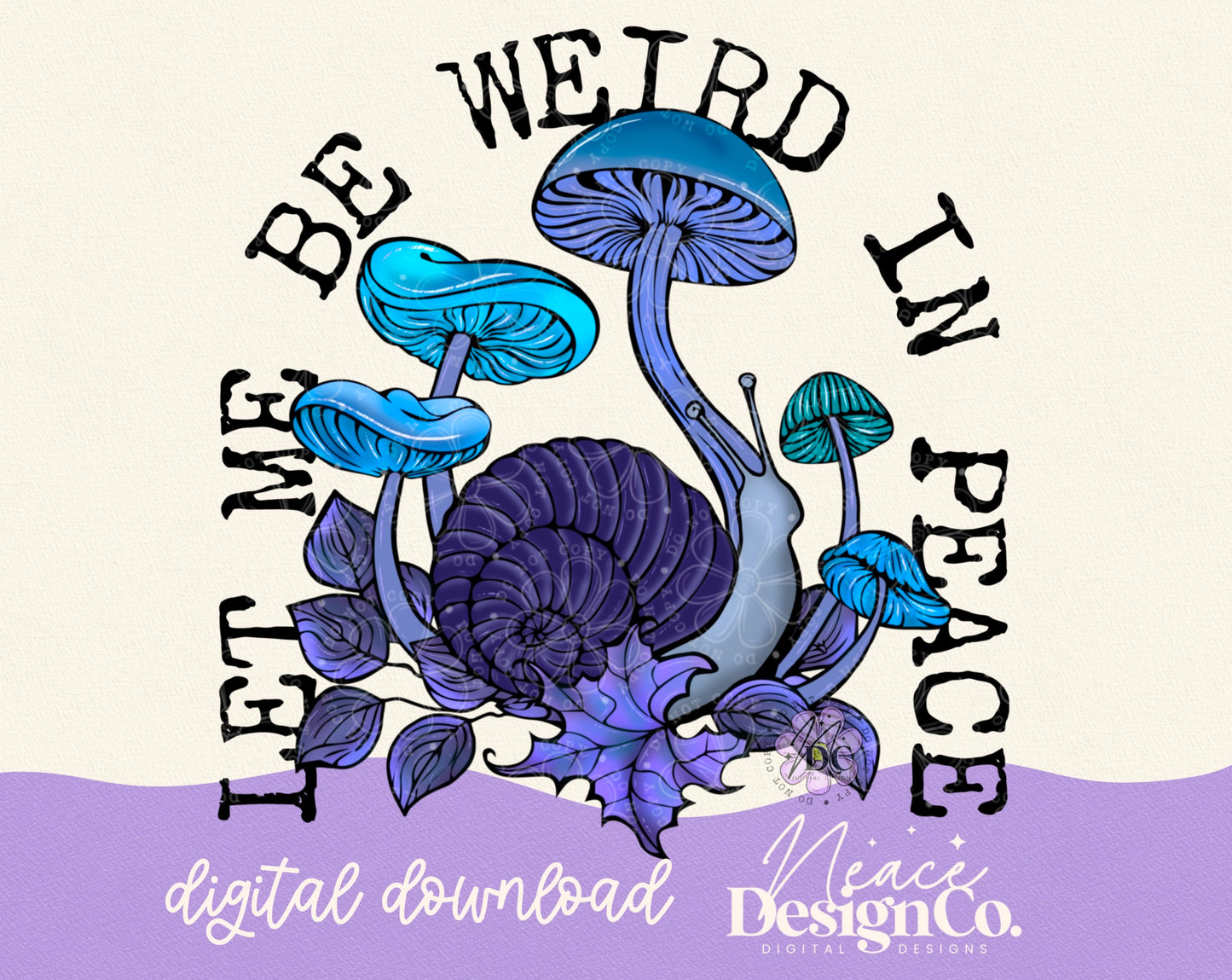 Let Me Be Weird in Peace Digital PNG