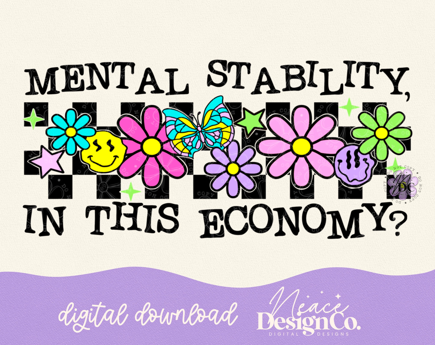 Mental Stability, In This Economy? Groovy Flowers Digital PNG