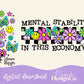 Mental Stability, In This Economy? Groovy Flowers with Sleeve Digital PNG