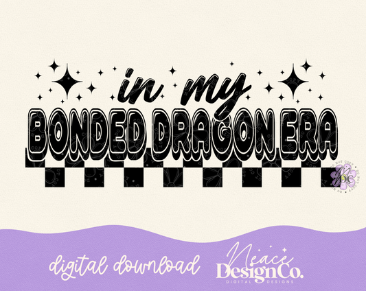 In My Bonded Dragon Era Digital PNG