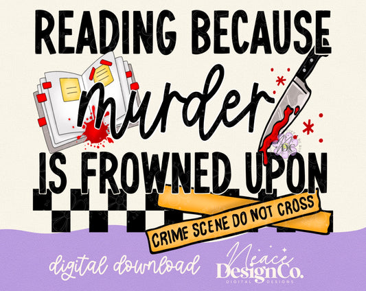 Reading Because Murder is Frowned Upon Digital PNG