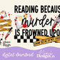 Reading Because Murder is Frowned Upon w/Sleeve Digital PNG