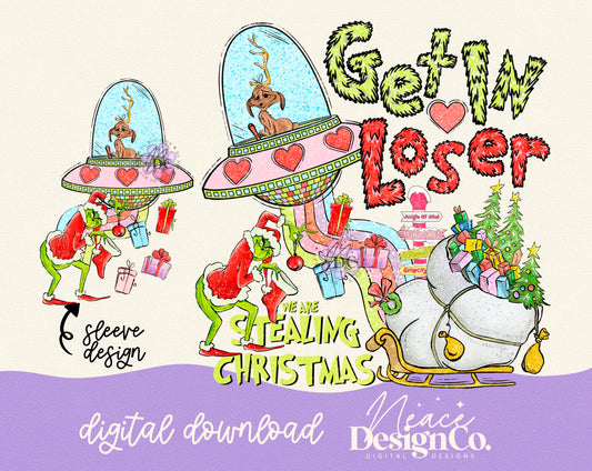 Get In Loser We Are Stealing Christmas w/ Sleeve Digital PNG