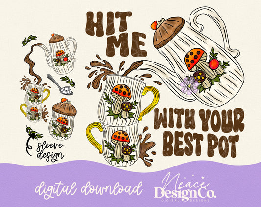 Hit Me With Your Best Pot Merry Mushroom w/Sleeve Digital PNG