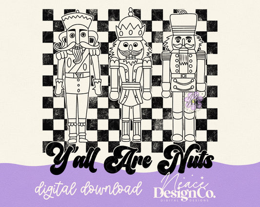 Y'all Are Nuts Nutcrackers Digital PNG