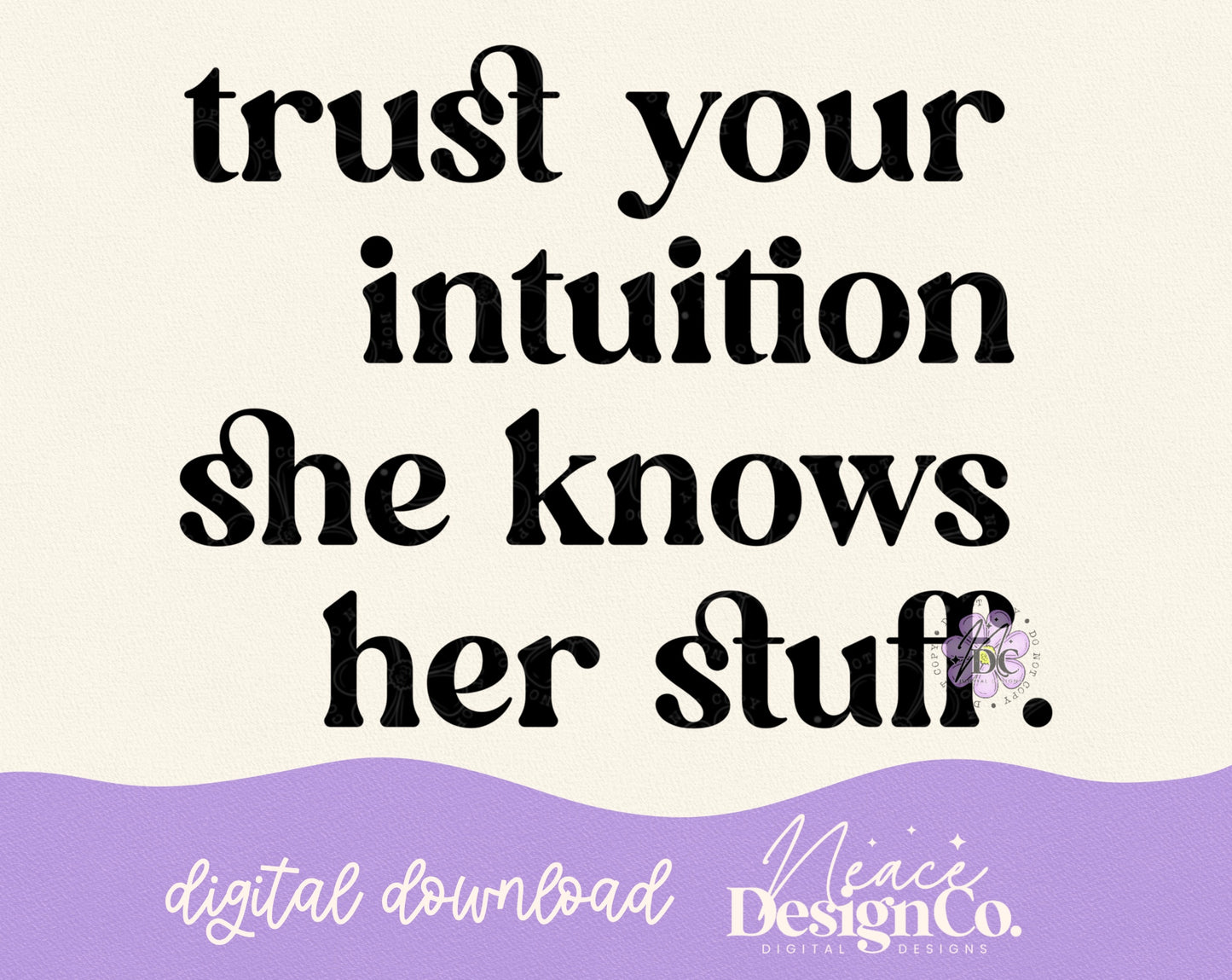 Trust Your Intuition She Knows Her Stuff Digital PNG