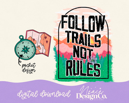 Follow Trails Not Rules with Pocket Digital PNG