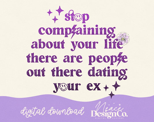 Stop Complaining About Your Life Ombré Digital PNG