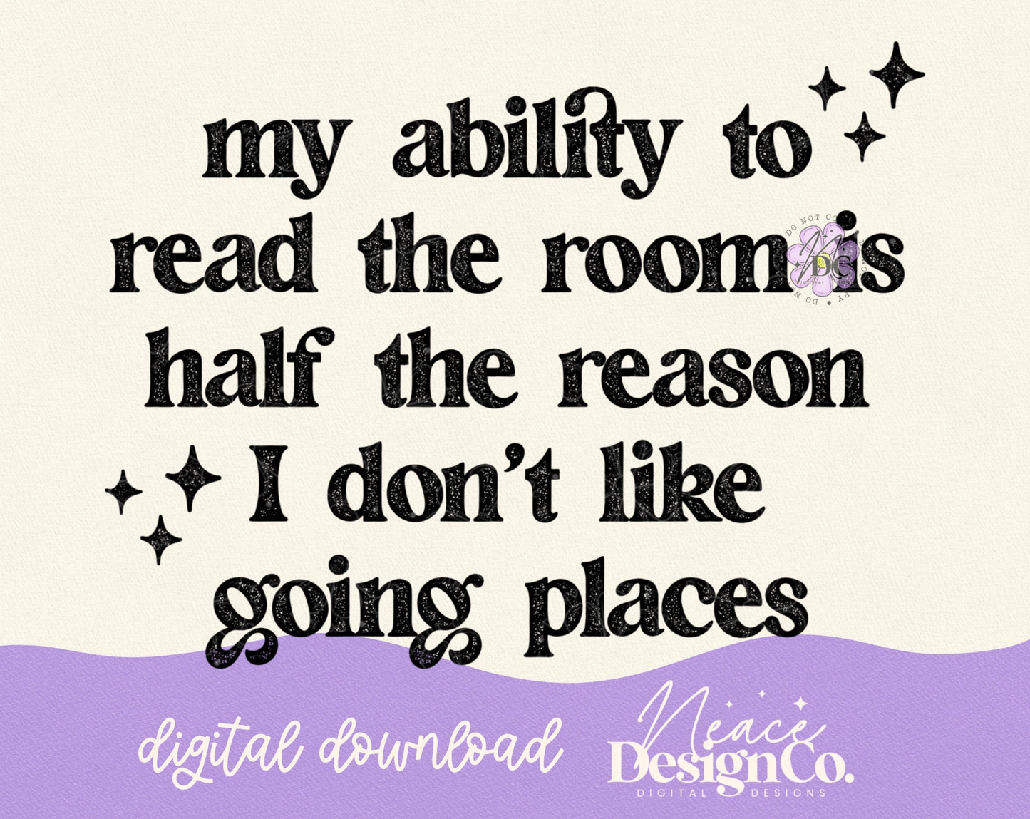 I Don’t Like Going Places Digital PNG