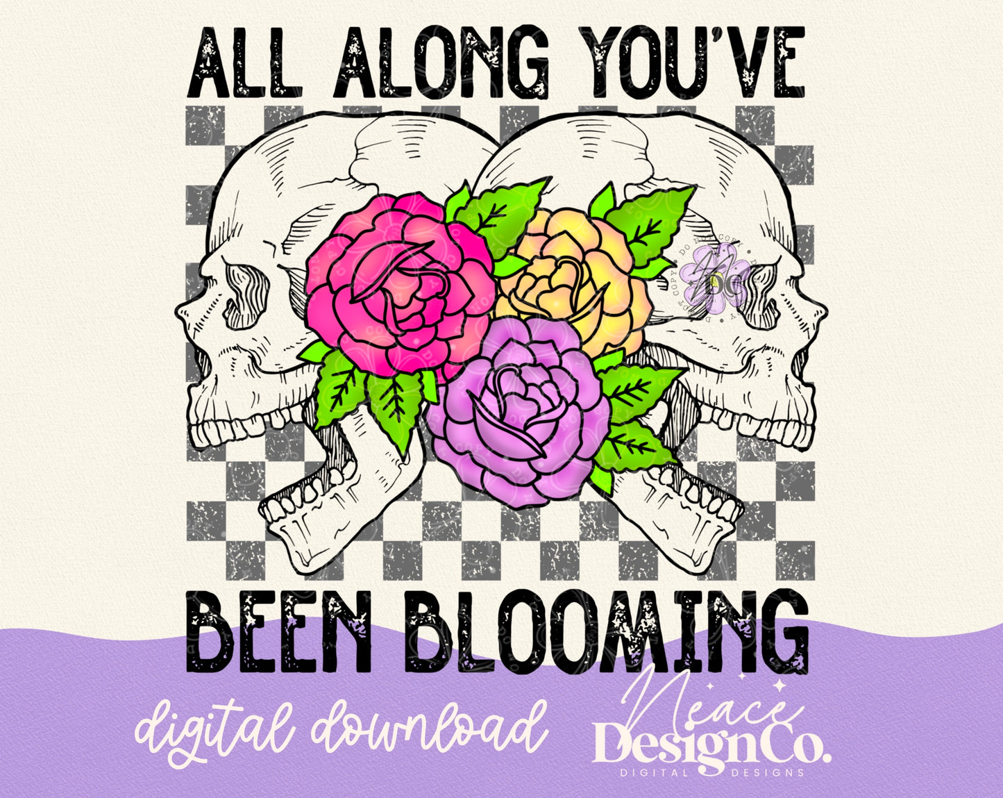 All Along You’ve Been Blooming Skulls Digital PNG