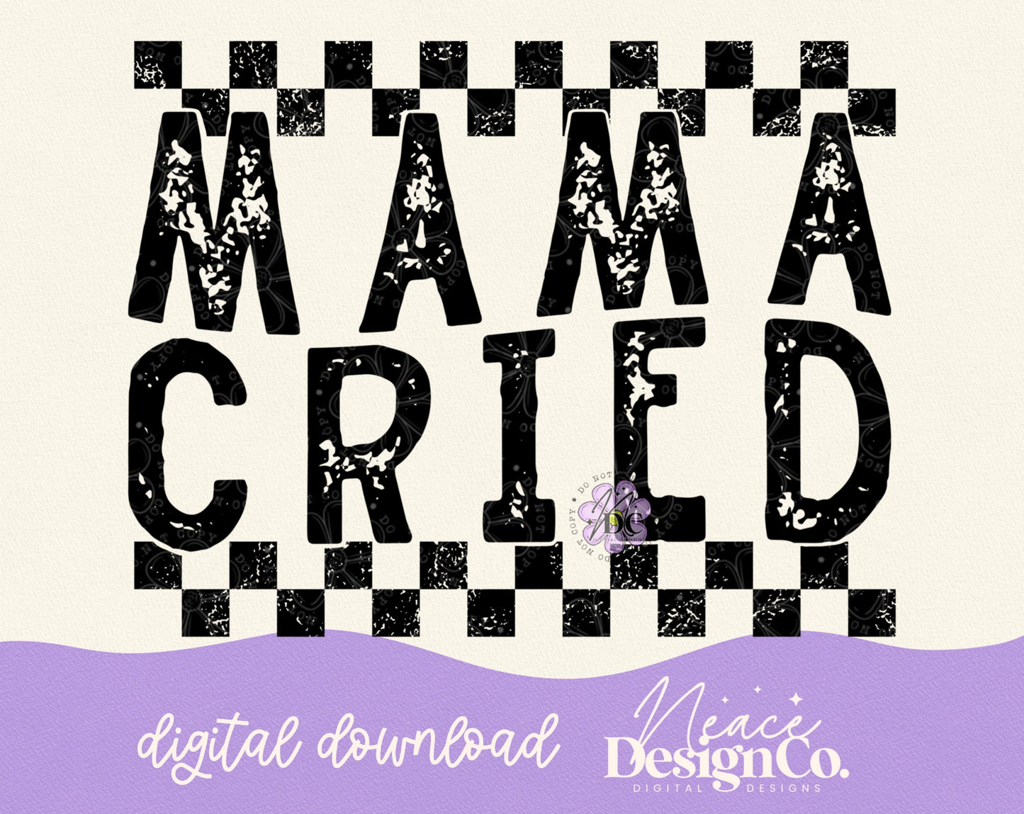 Mama Cried Checkered Digital PNG