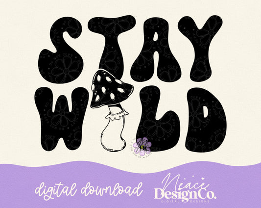 Stay Wild Digital PNG