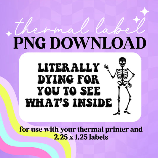 Literally Dying Thermal Label PNG