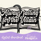 Always Falling for the Villain Digital PNG