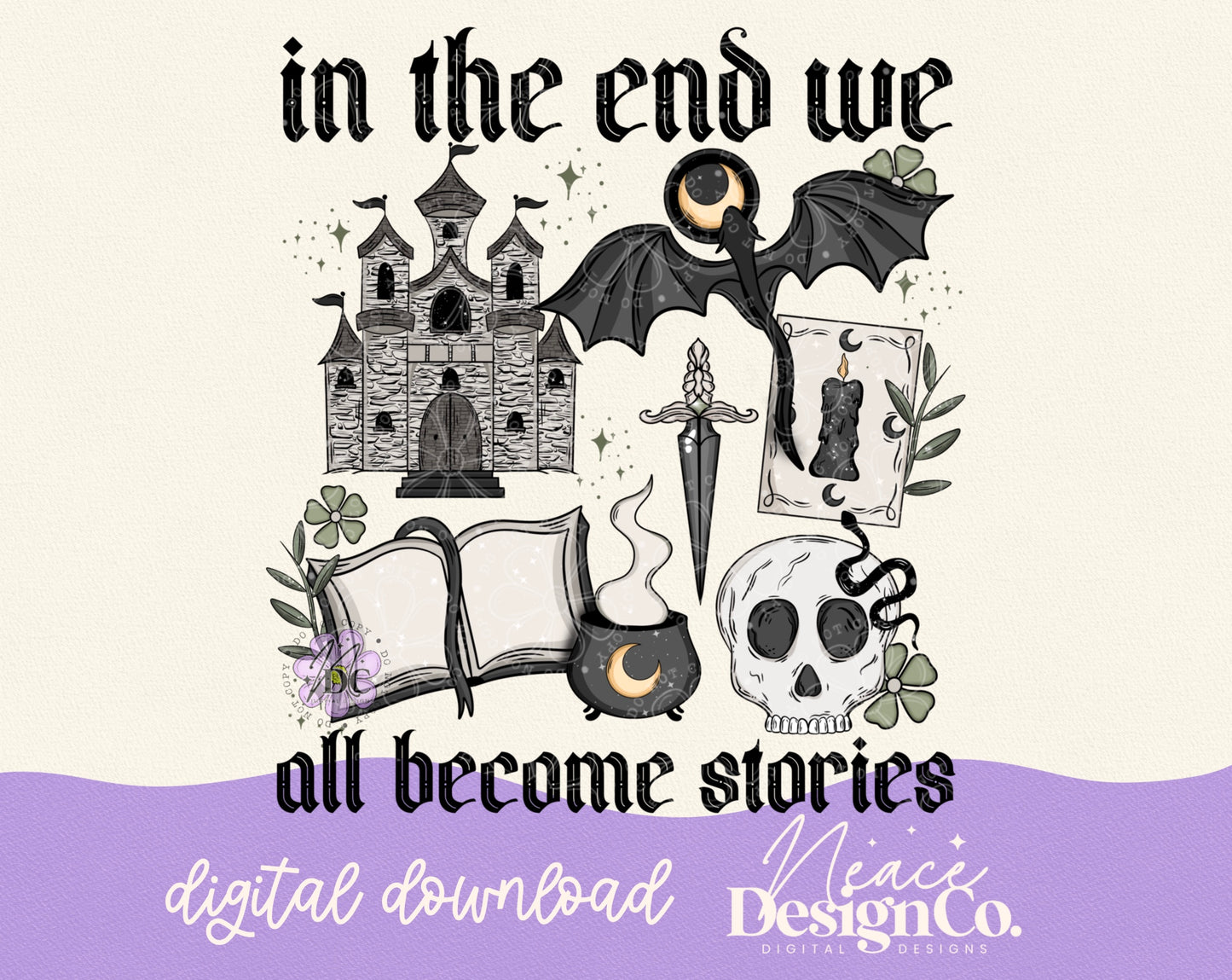 In The End We All Become Stories Digital PNG
