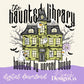 The Haunted Library Haunted by Unread Books Digital PNG