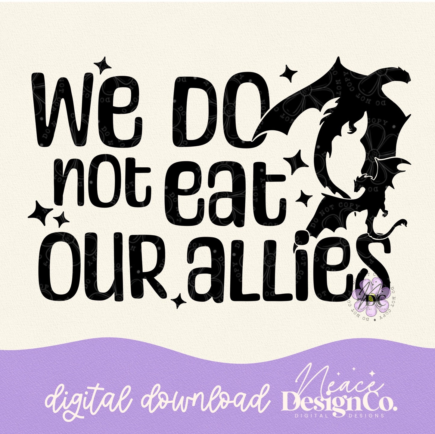 We Do Not Eat Our Allies Digital PNG