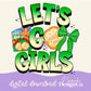 Let's Go Girls Digital PNG