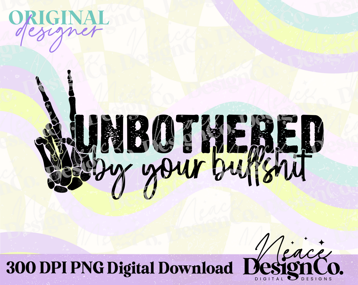 Unbothered By Your Bullshit Digital PNG