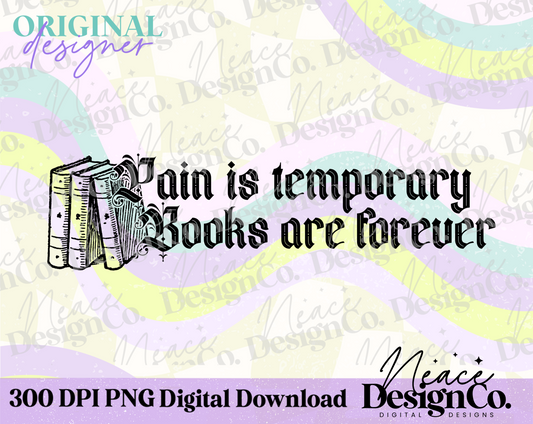 Pain is Temporary Books Are Forever Digital PNG
