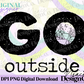 Go Outside Digital PNG