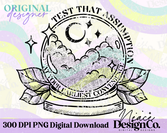 Test that Assumption at Your Earliest Convenience Digital PNG