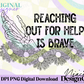 Reaching Out For Help is Brave Digital PNG
