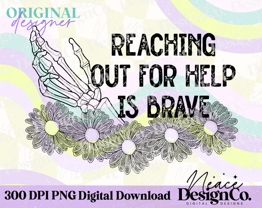Reaching Out For Help is Brave Digital PNG