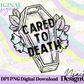 Cared to Death Digital PNG