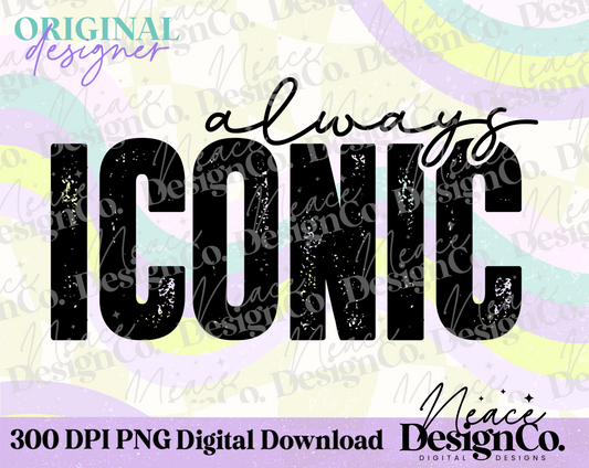 Always Iconic Digital PNG