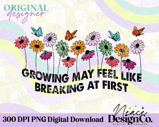 Growing May Feel Like Breaking Color Digital PNG
