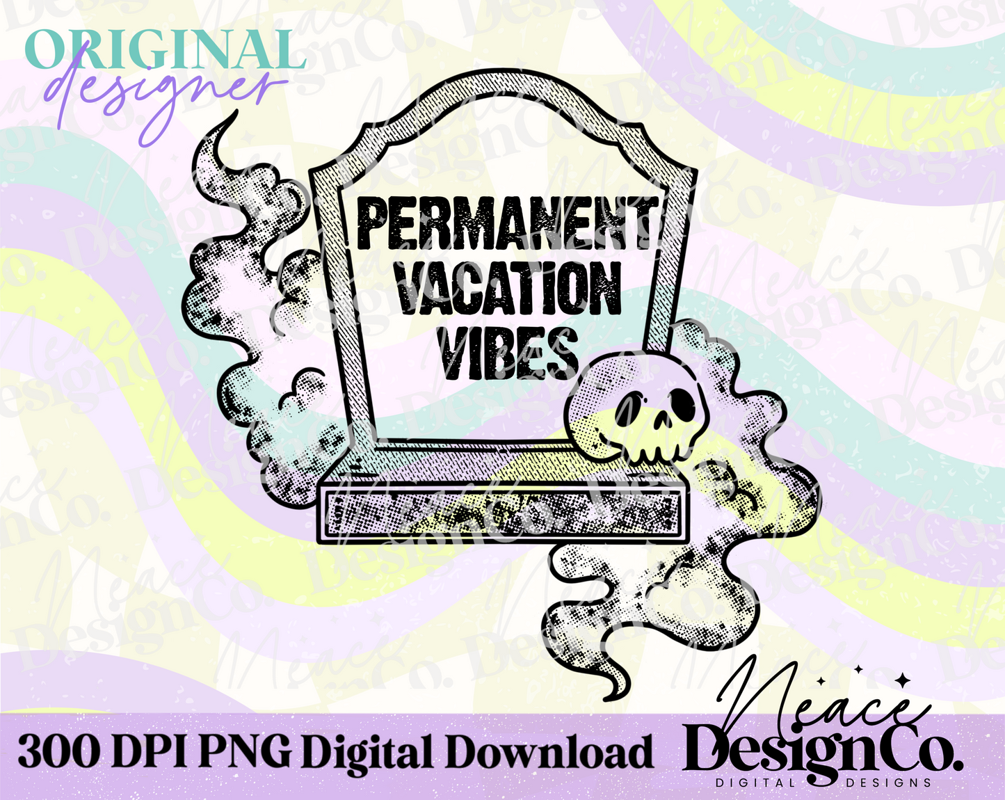 Permanent Vacation Vibes Digital PNG