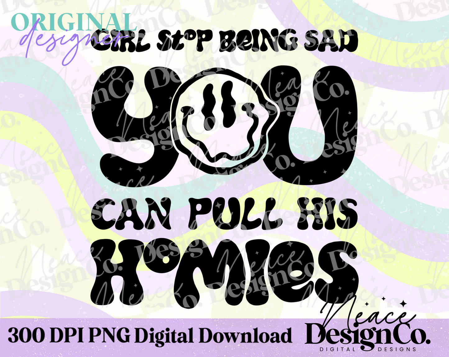 You Can Pull His Homies Digital PNG