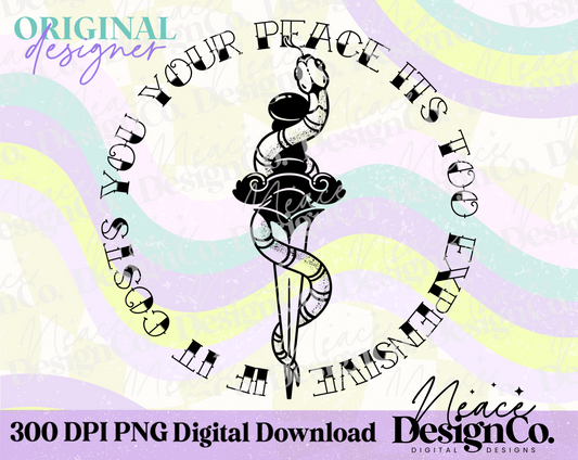 If it Costs You Your Peace it’s to Expensive Digital PNG
