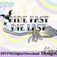 Ride Fast Die Last Witches Broom Digital PNG