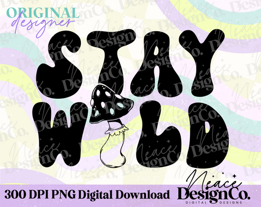 Stay Wild Digital PNG