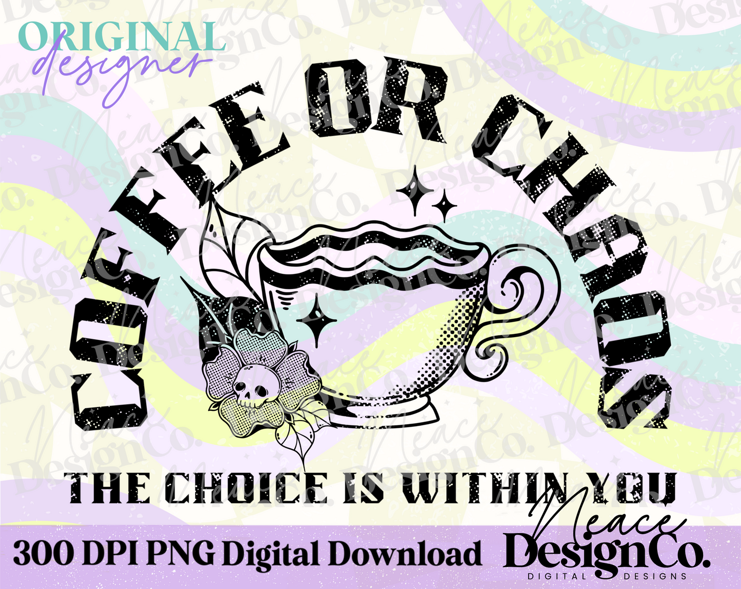 Coffee or Chaos Digital PNG