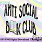 Anti Social Book Club Digital PNG