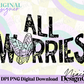 All Worries Butterfly Digital PNG