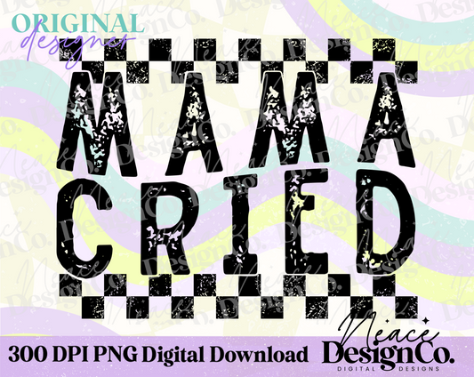 Mama Cried Checkered Digital PNG