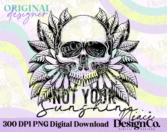 Not Your Sunshine Digital PNG