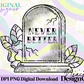 Never Better Tombstone Digital PNG
